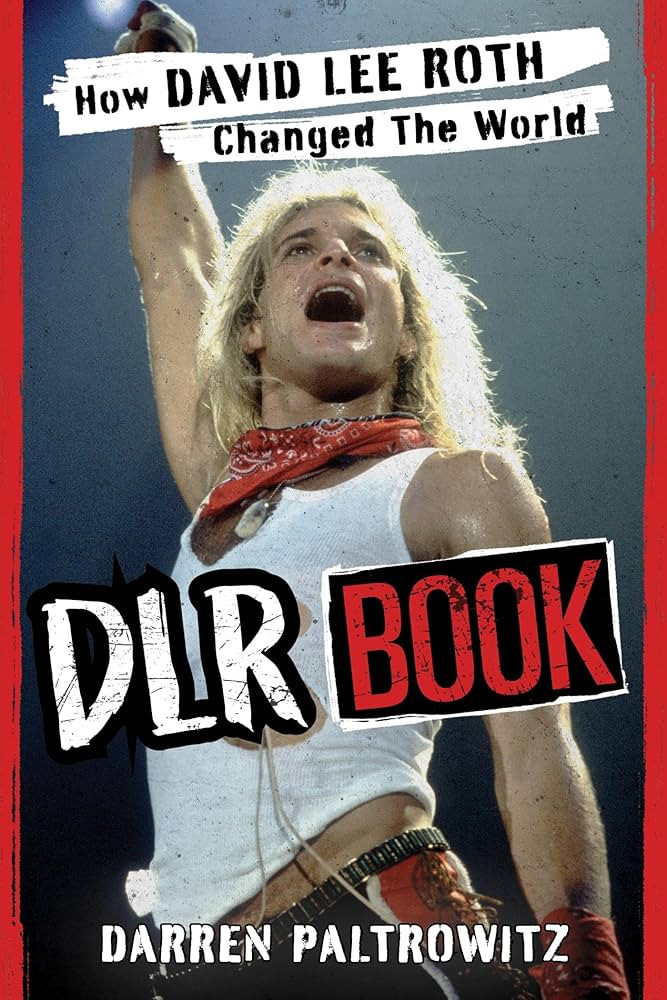 Darren Paltrowitz discusses DLR Book: How David Lee Roth Changed The World by Darren Paltrowitz